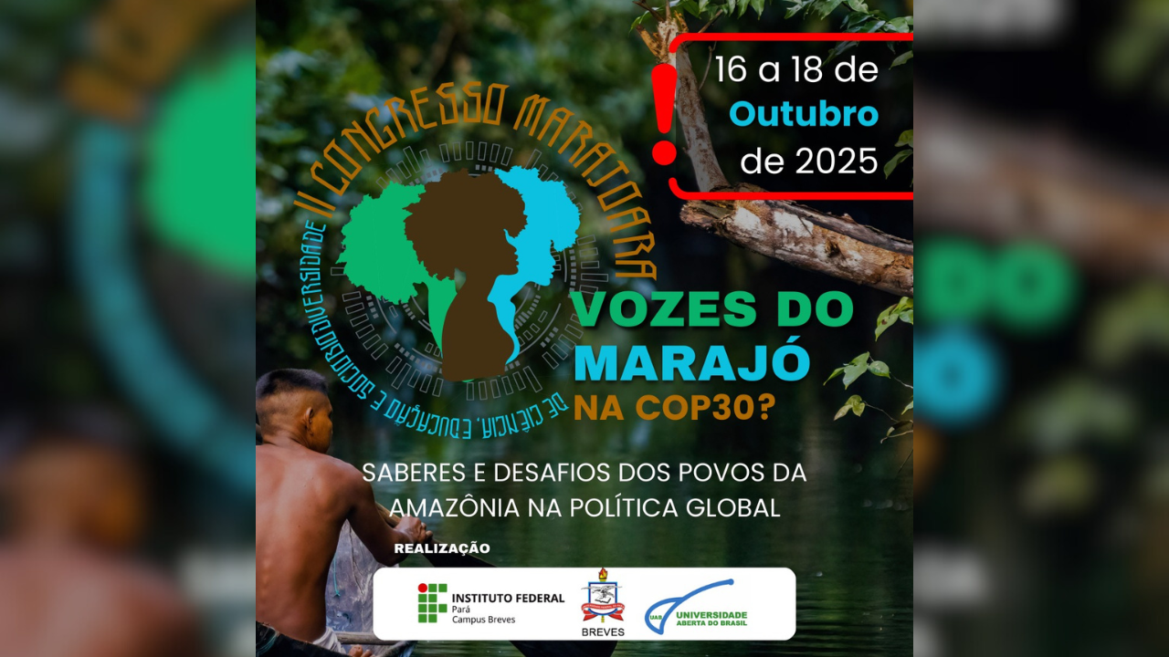 II Congresso Marajoara de Ciências, Educação e Sociobiodiversidade - Vozes do Marajó na COP30? - Saberes e Desafios dos Povos da Amazônia na Política Global